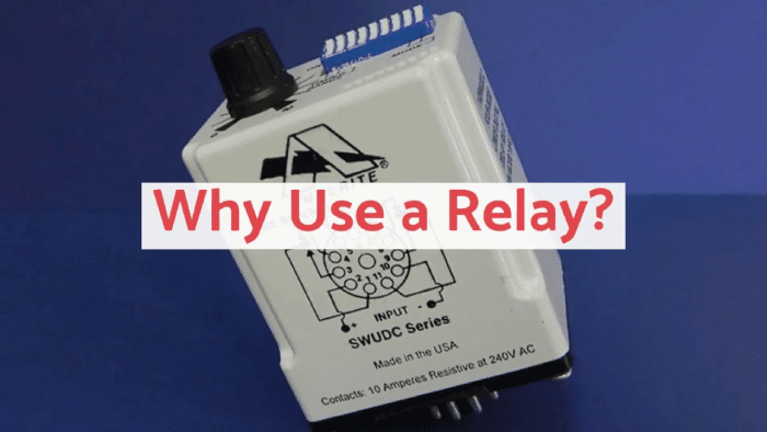 Why Use A Relay